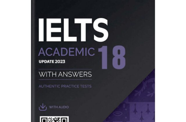 Khám Phá Chi Tiết Sách Cambridge IELTS 18 Năm 2023